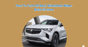 How to Turn Off Back Windshield Wiper Buick Enclave