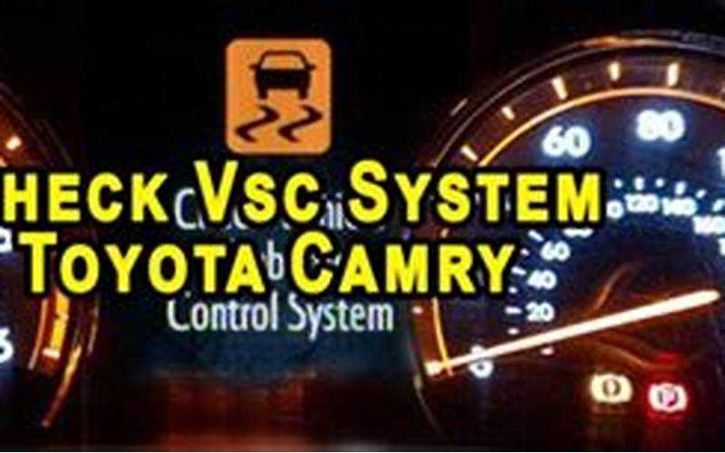 Camry Vsc System: Enhancing Safety And Performance